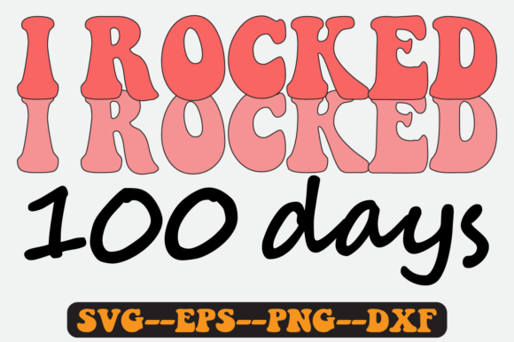 I Rocked 100 Days Groovy Retro Svg Png Review for Real Projects