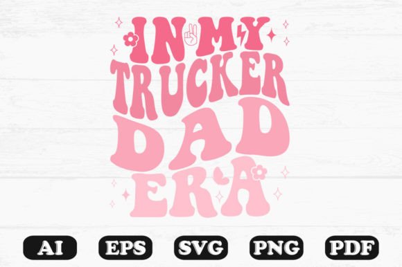 In My Trucker Dad Era Retro Wavy SVG Review