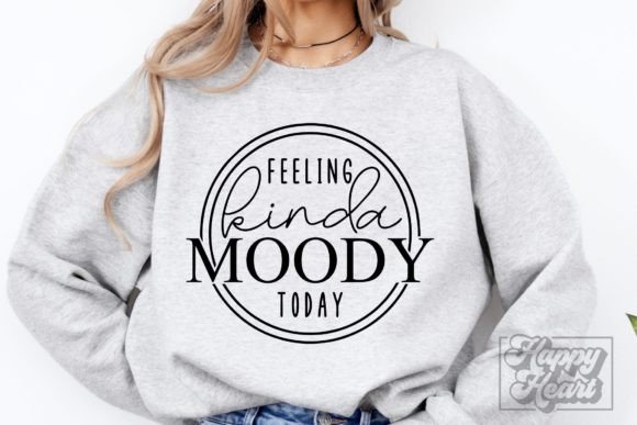Kinda Moody SVG - Sarcastic Quote PNG for Embroidery Projects