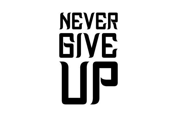 Never Give Up Svg Motivational Quote Png Review for Real Projects