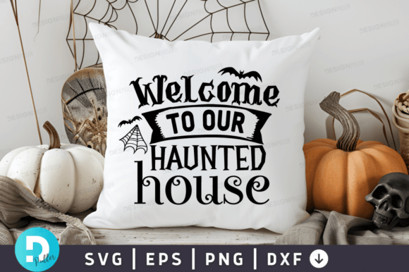 Welcome to Our Haunted House SVG Design