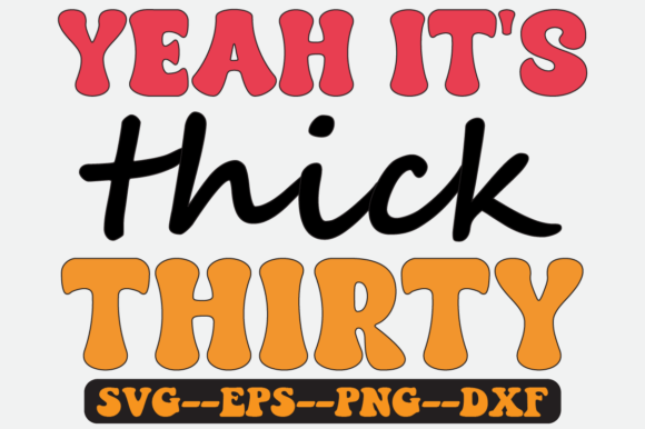 Yeah It's Thick Thirty Groovy Retro SVG Review